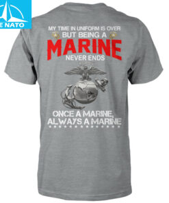 My Time In Uniform Is Over But Being A Marine Never Ends Shirt4