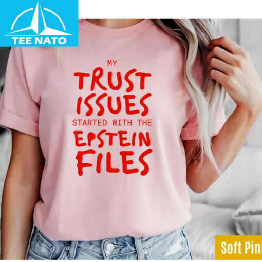 My Trust Issues Started at the Epstein Files Shirt - Image 3