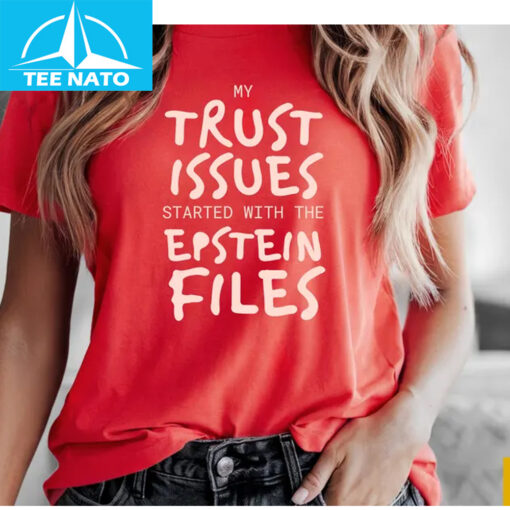 My Trust Issues Started at the Epstein Files Shirt - Image 4