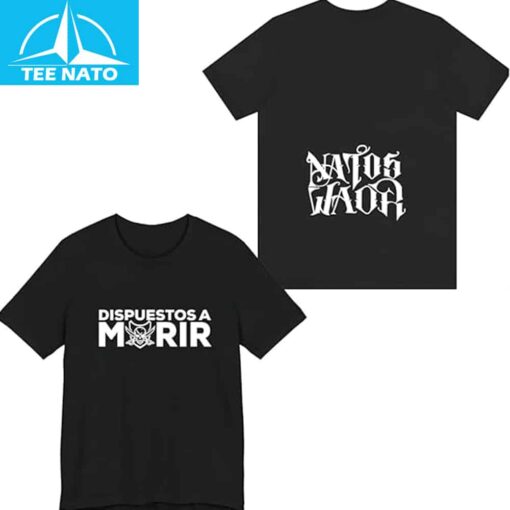 Natos Y Waor Dispuestos a Morir Shirt - Image 2
