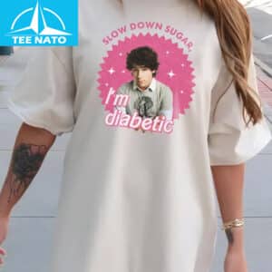 Nick Slow Down Sugar Im Diabetic Shirt2