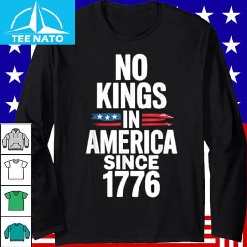 No Kings In America Since 1776 T-Shirt - Image 3