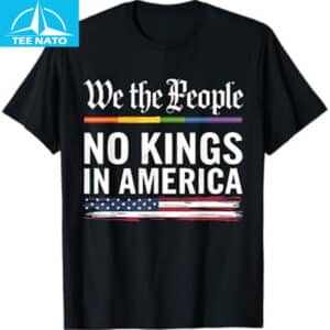 No Kings In America We The People T Shirt 14 No Kings In America We The People T Shirt