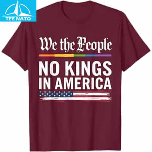 No Kings In America We The People T Shirt - Image 4