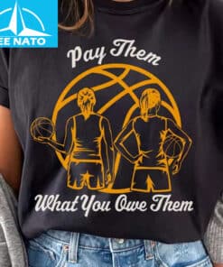 Pay Them What You Owe Them Female Basketball Players Shirt2