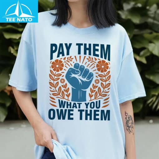 Pay Them What You Owe Them Raised Fist Floral Shirt - Image 5
