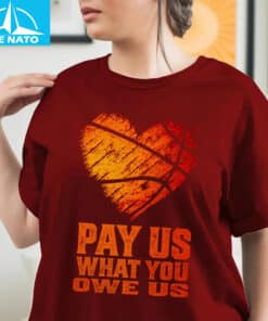 Pay Us What You Owe Us Basketball Heart Shirt3