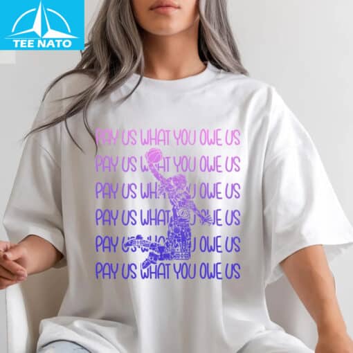 Pay Us What You Owe Us Basketball Support WNBPA Shirt - Image 3