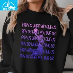 Pay Us What You Owe Us Basketball Support WNBPA Shirt4
