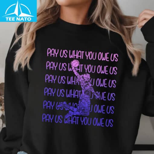 Pay Us What You Owe Us Basketball Support WNBPA Shirt - Image 5