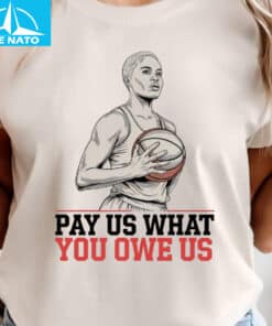 Pay Us What You Owe Us Female Basketball Player Shirt
