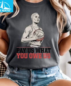 Pay Us What You Owe Us Female Basketball Player Shirt2