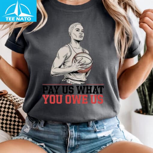 Pay Us What You Owe Us Female Basketball Player Shirt - Image 3