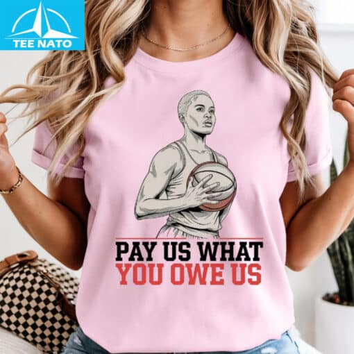 Pay Us What You Owe Us Female Basketball Player Shirt - Image 4