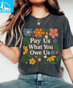 Pay Us What You Owe Us Floral Border Shirt2