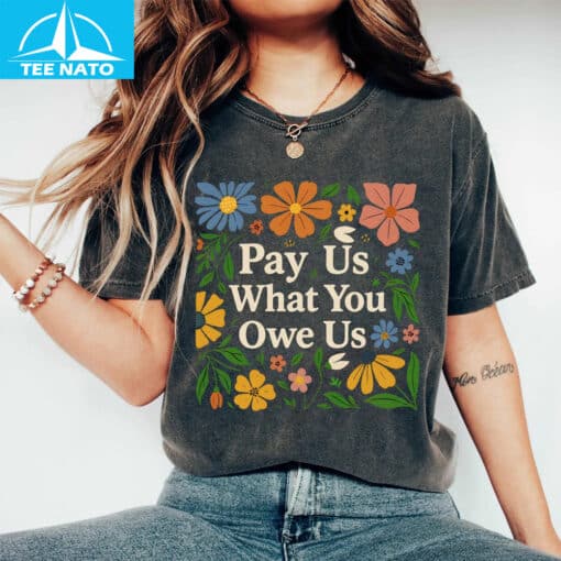 Pay Us What You Owe Us Floral Border Shirt - Image 3