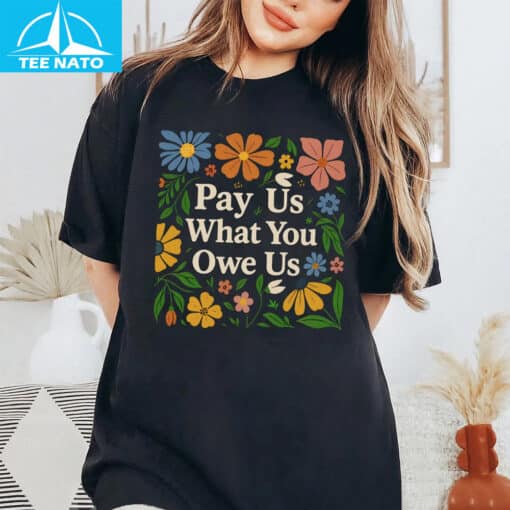Pay Us What You Owe Us Floral Border Shirt - Image 5