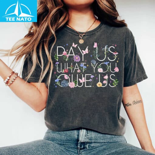 Pay Us What You Owe Us Floral Butterfly Shirt - Image 4