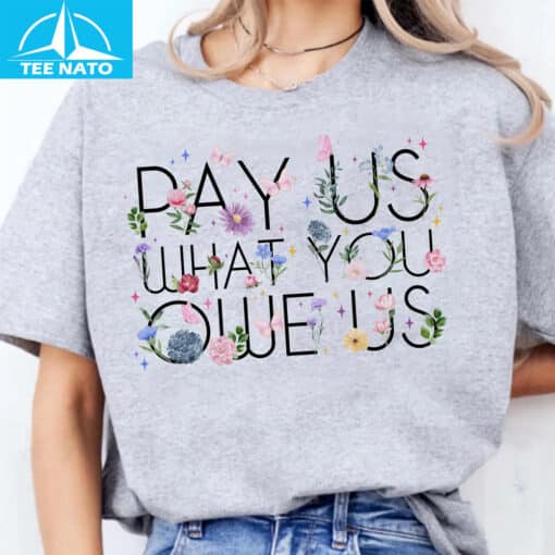 Pay Us What You Owe Us Floral Butterfly Shirt - Image 5
