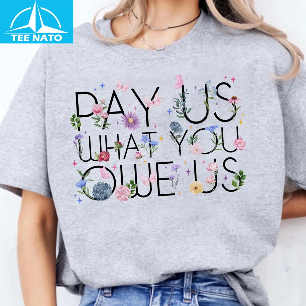 Back view of the Pay Us What You Owe Us shirt