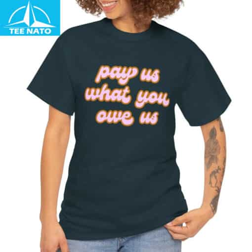 Pay Us What You Owe Us Retro Font Shirt - Image 4