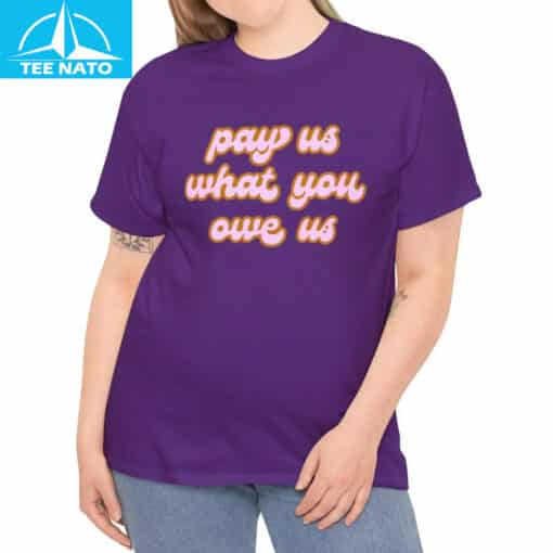Pay Us What You Owe Us Retro Font Shirt - Image 5