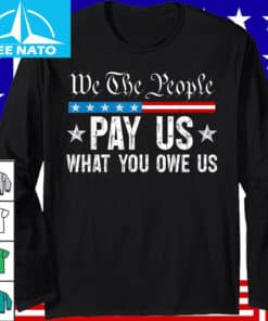 Pay Us What You Owe Us Social Justice Shirt4