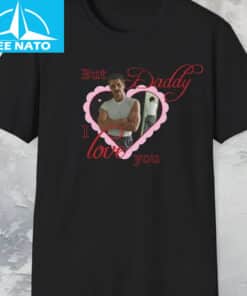 Pedro Pascal But Daddy I Love Him Shirt2