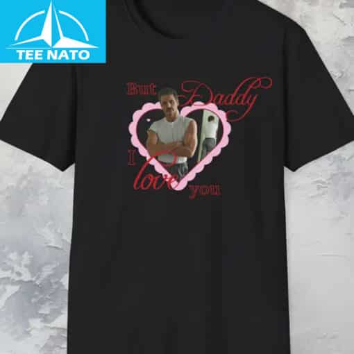 Pedro Pascal But Daddy I Love Him Shirt - Image 3