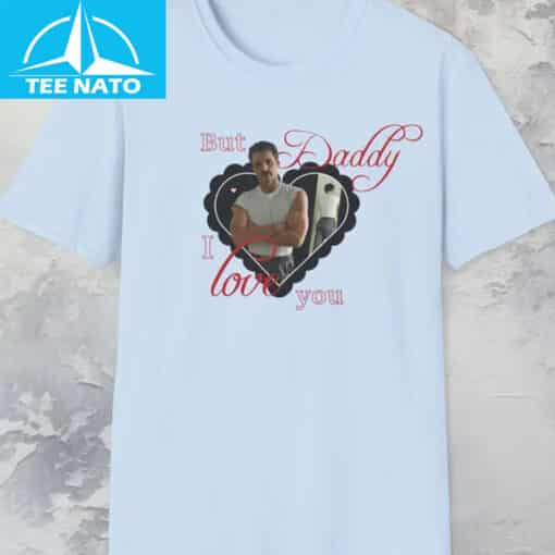 Pedro Pascal But Daddy I Love Him Shirt - Image 4