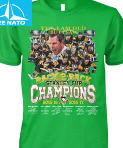Pittsburgh Penguins Back 2 Back Stanley Cup Champions 2015 2017 Yes I Am Old But I Saw Shirt3