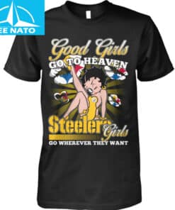 Pittsburgh Steelers Betty Boop Good Girls Go To Heaven, Steelers Girls Go Wherever They Want Shirt