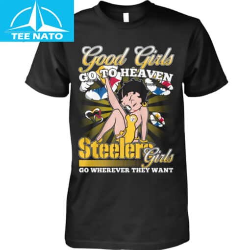 Pittsburgh Steelers Betty Boop Good Girls Go To Heaven, Steelers Girls Go Wherever They Want Shirt