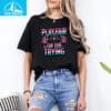 Play Fair or Die Trying Survival Game Inspired Shirt