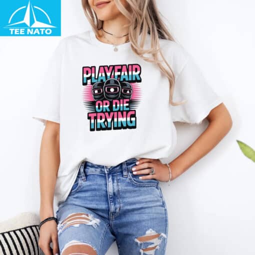 Play Fair or Die Trying Survival Game Inspired Shirt - Image 3