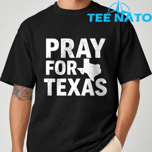 Pray For Texas Texas Strong 2025 Shirt