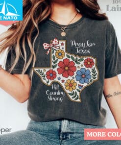 Pray for Texas Flood Shirt Hill Country Strong 2