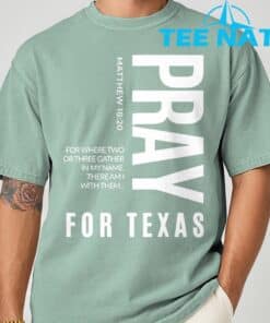 Pray for Texas Strong Texas 2025 Shirt 1