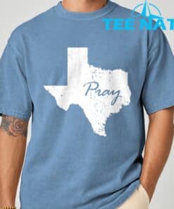 Pray for Texas T Shirt 4