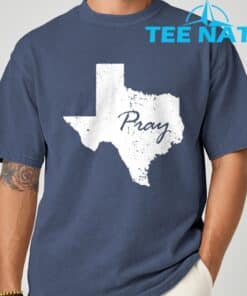 Pray for Texas T Shirt 5
