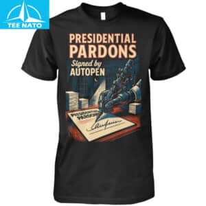 Presidential Pardons Signed By Autopen Shirt
