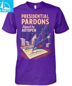 Presidential Pardons Signed By Autopen Shirt4