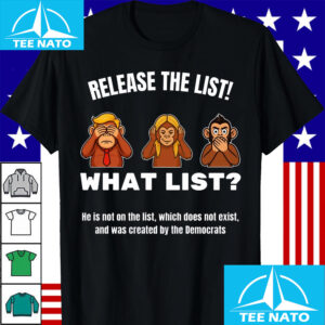 Release the List What List? Funny Epstein Shirt with Denial Monkeys 14 Release the List What List Funny Epstein Shirt with Denial Monkeys