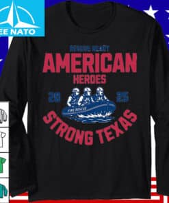 Rescue Ready American Heroes 2025 Strong Texas Fire Rescue Shirt3