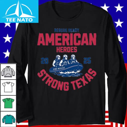 Rescue Ready American Heroes 2025 Strong Texas Fire Rescue Shirt - Image 4