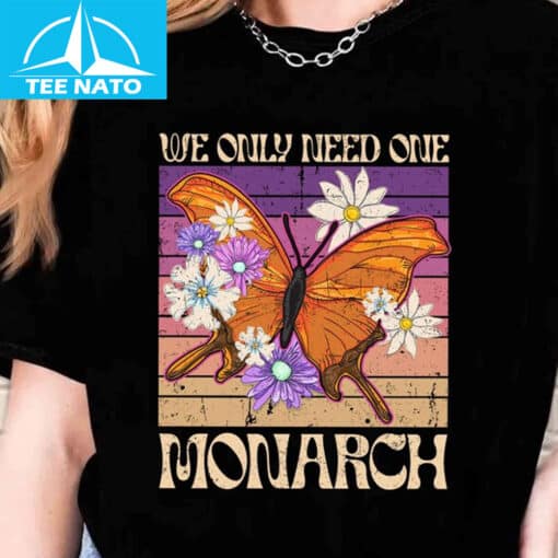 Retro We Only Need One Monarch Shirt - Image 4