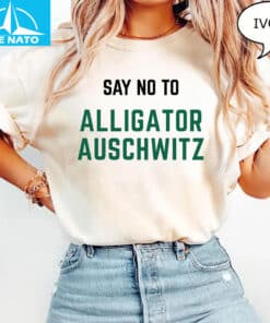 Say No To Alligator Auschwitz Shirt