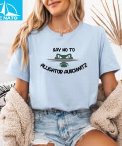 Say No To Alligator Auschwitz Shirt3