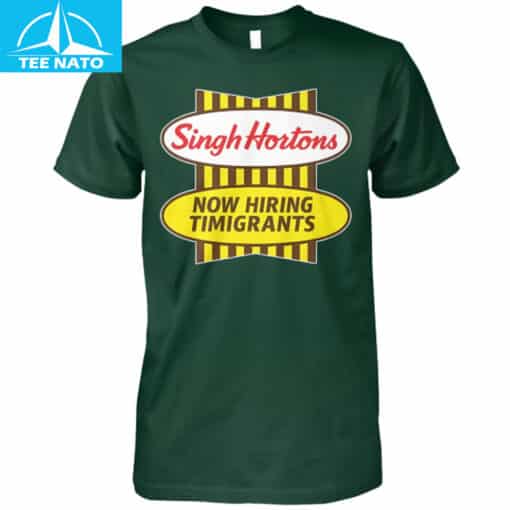 Singh Hortons Now Hiring Timigrants Shirt - Image 4