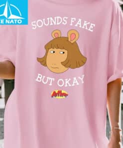 Sound Fake But Okay Shirt1